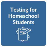 Testing for Homeschool Students